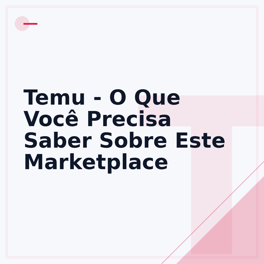 Temu - O Que Você Precisa Saber Sobre Este Marketplace