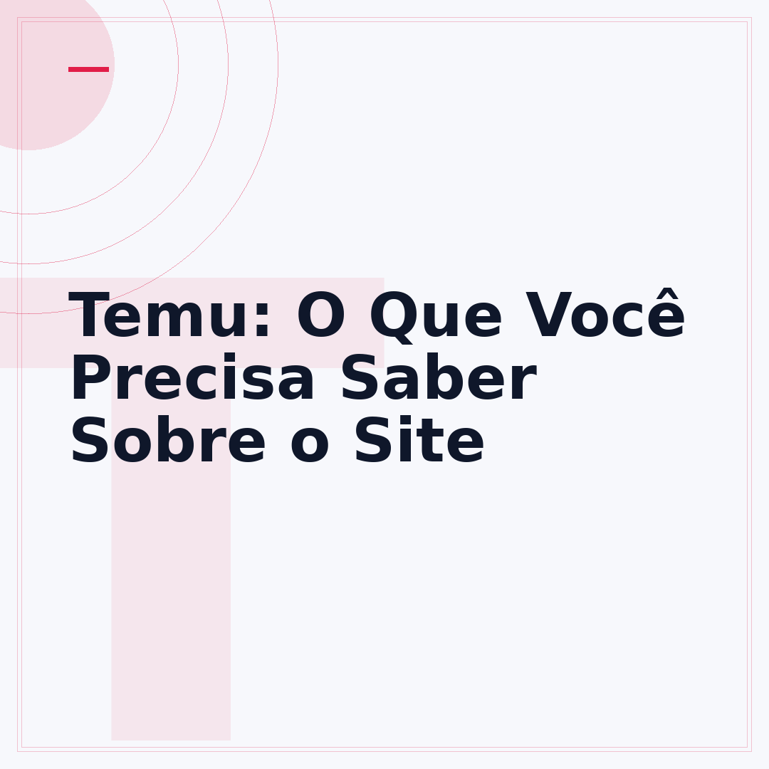 Temu: O Que Você Precisa Saber Sobre o Site