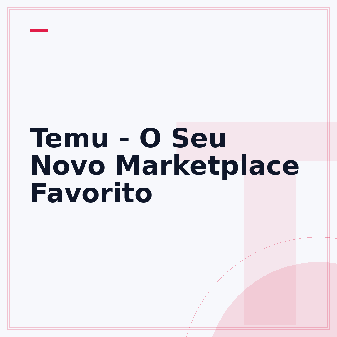 Temu - O Seu Novo Marketplace Favorito