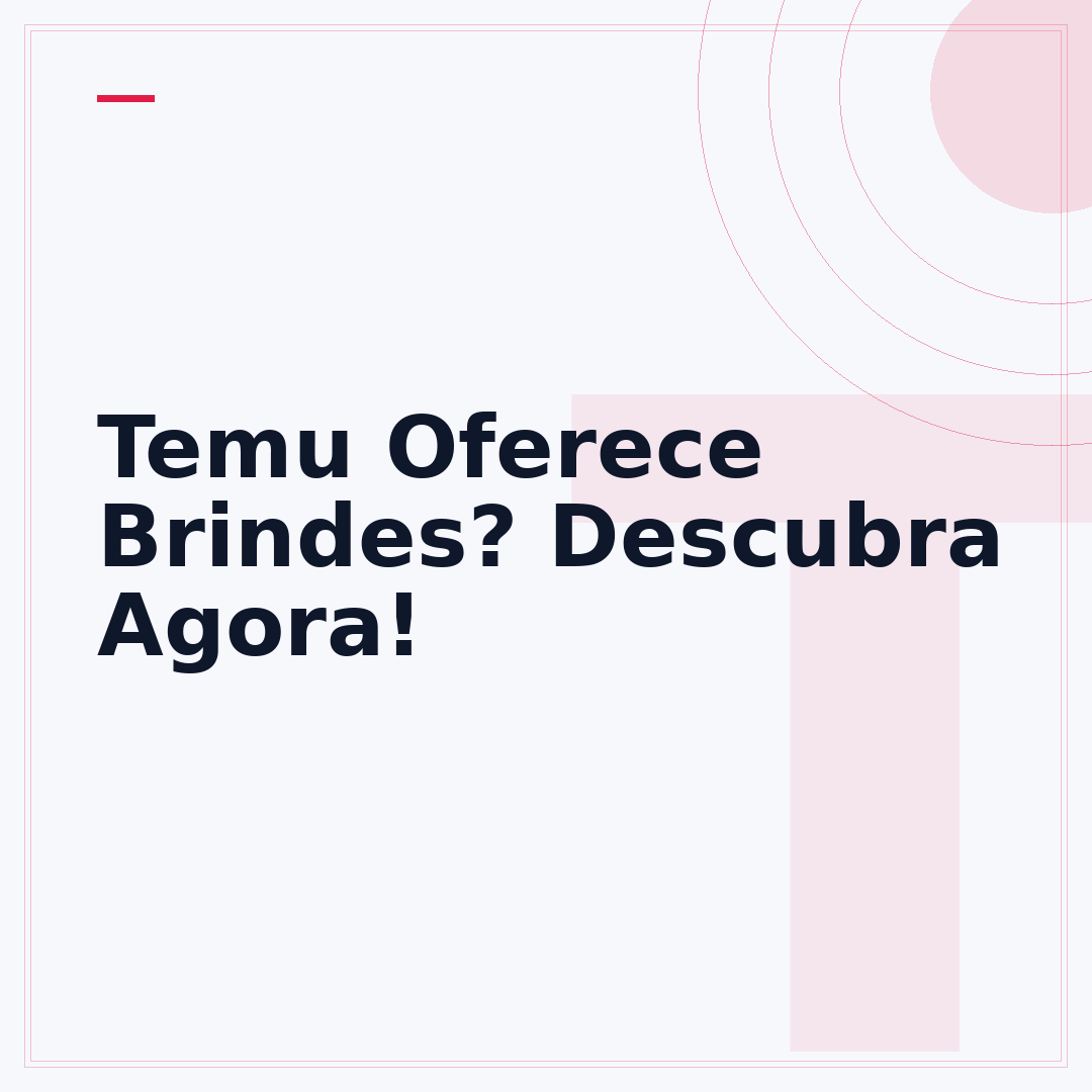 Temu Oferece Brindes? Descubra Agora!
