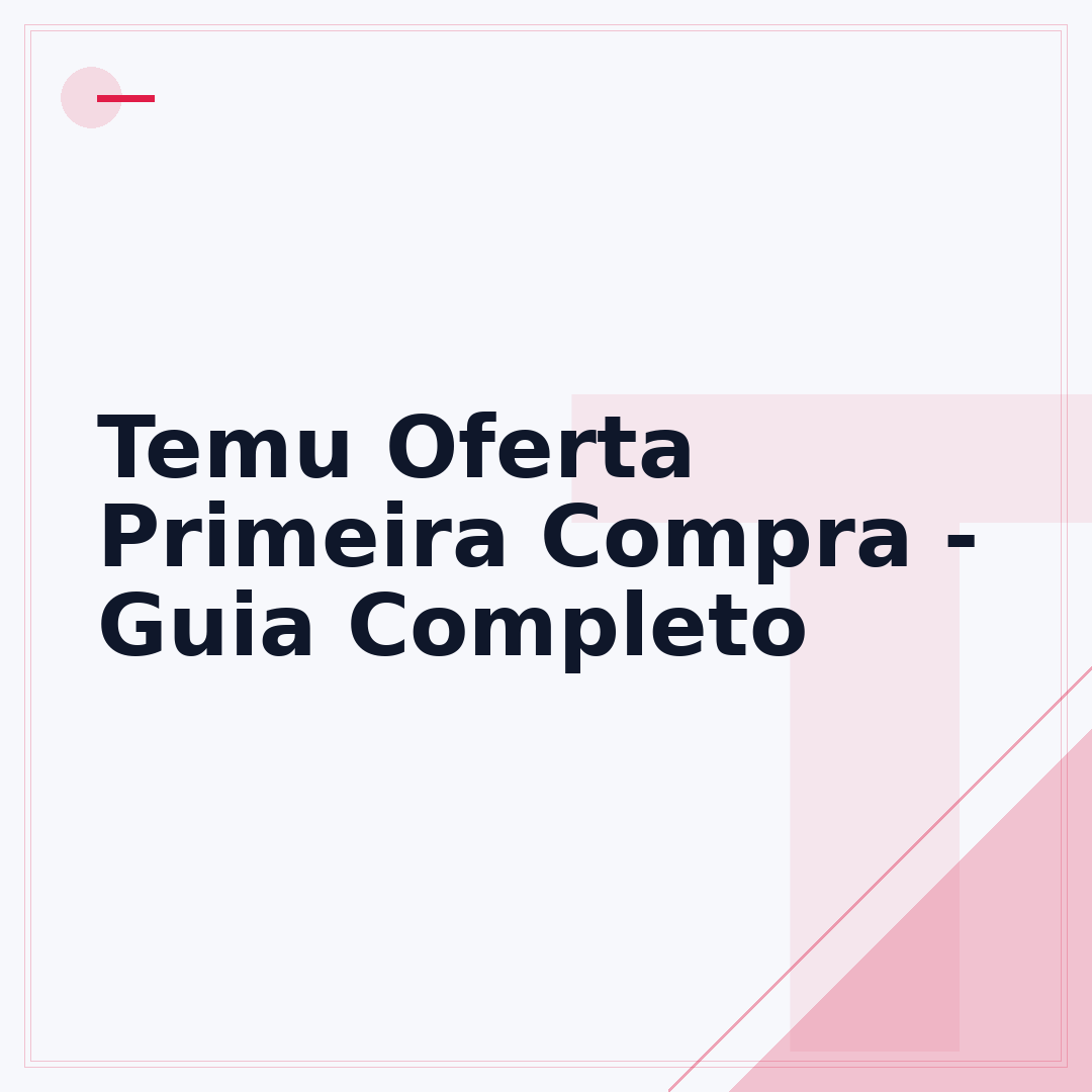 Temu Oferta Primeira Compra - Guia Completo