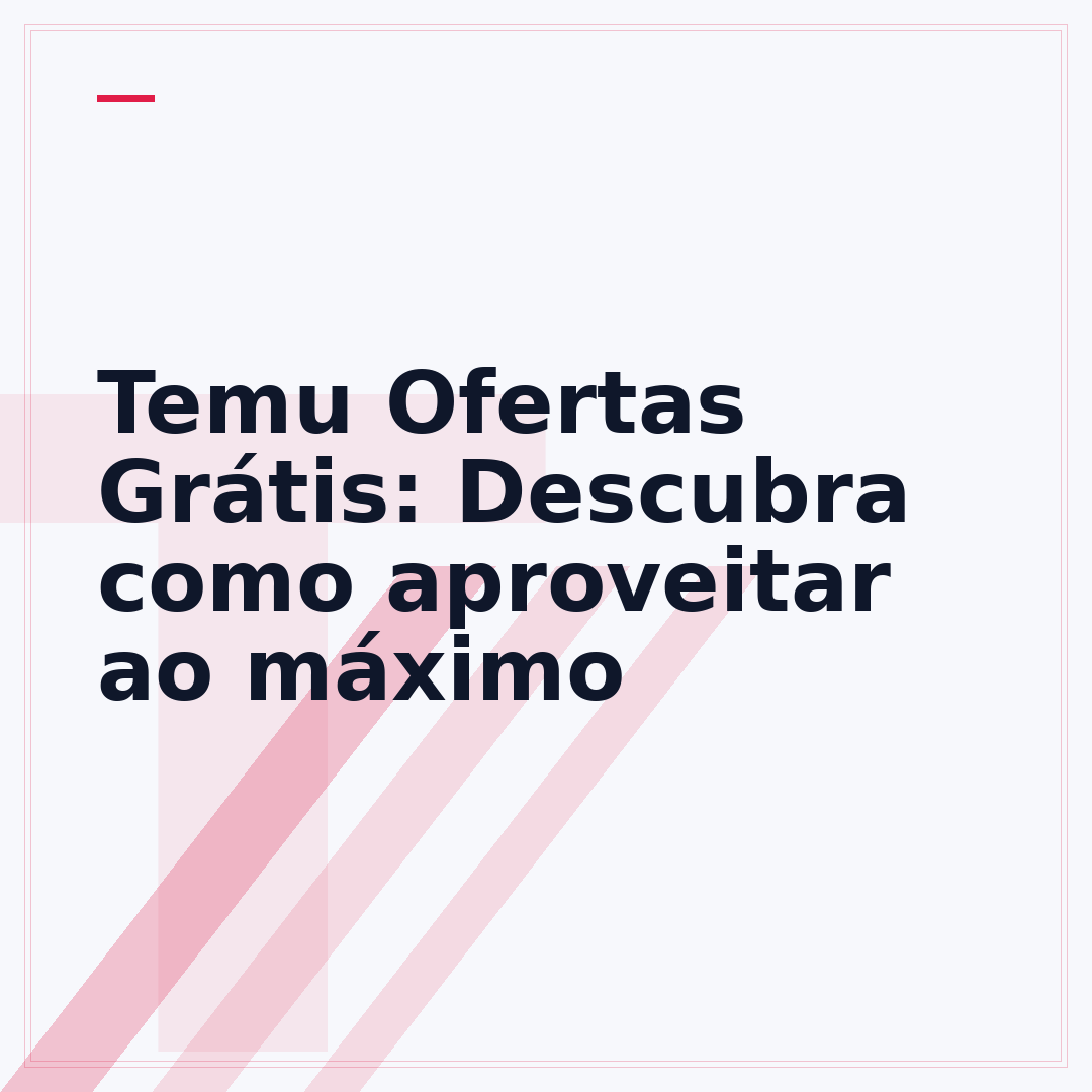 Temu Ofertas Grátis: Descubra como aproveitar ao máximo