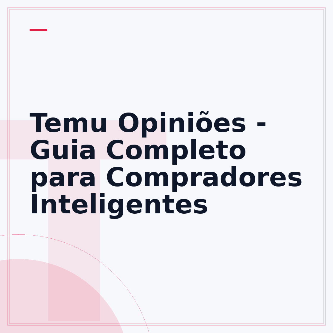 Temu Opiniões - Guia Completo para Compradores Inteligentes