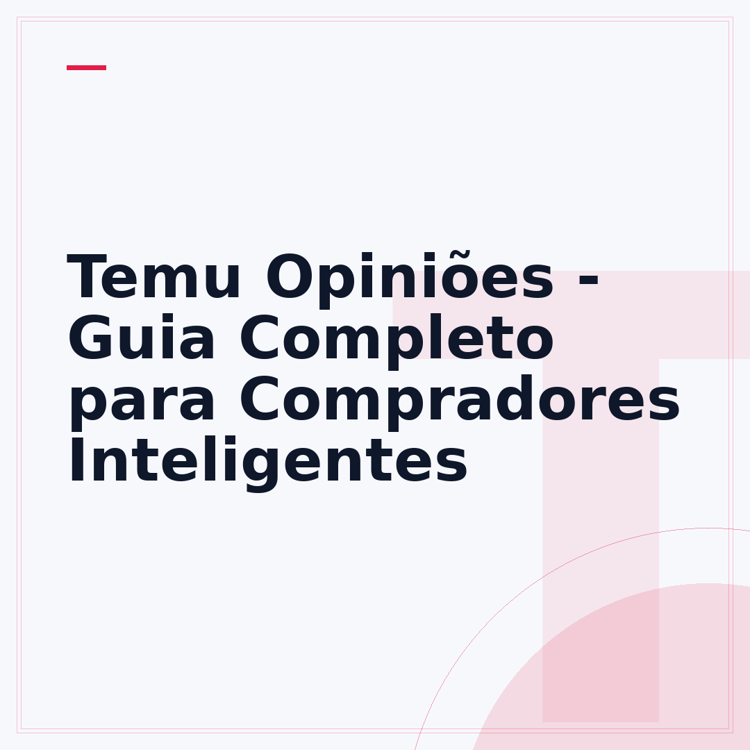 Temu Opiniões - Guia Completo para Compradores Inteligentes