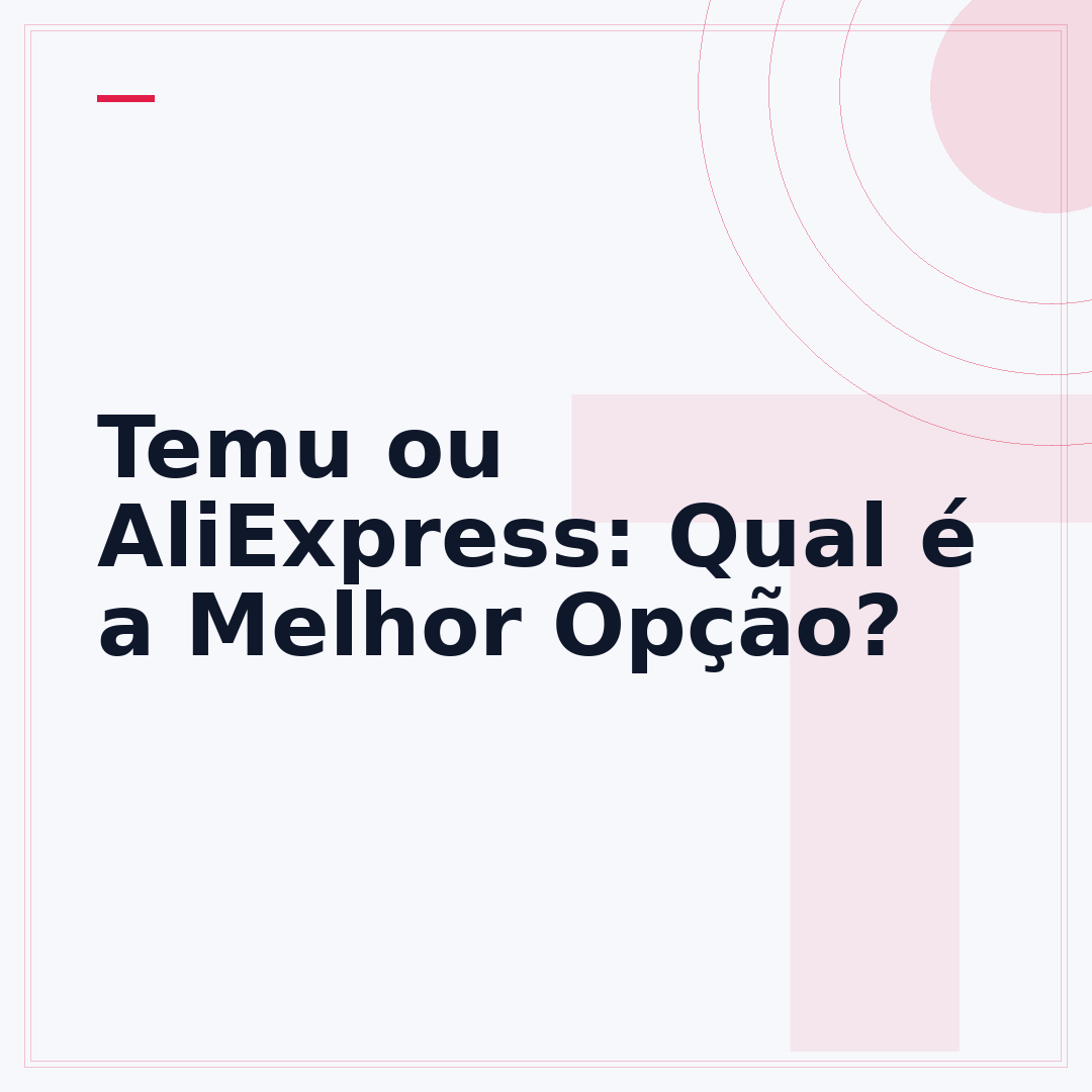 Temu ou AliExpress: Qual é a Melhor Opção?