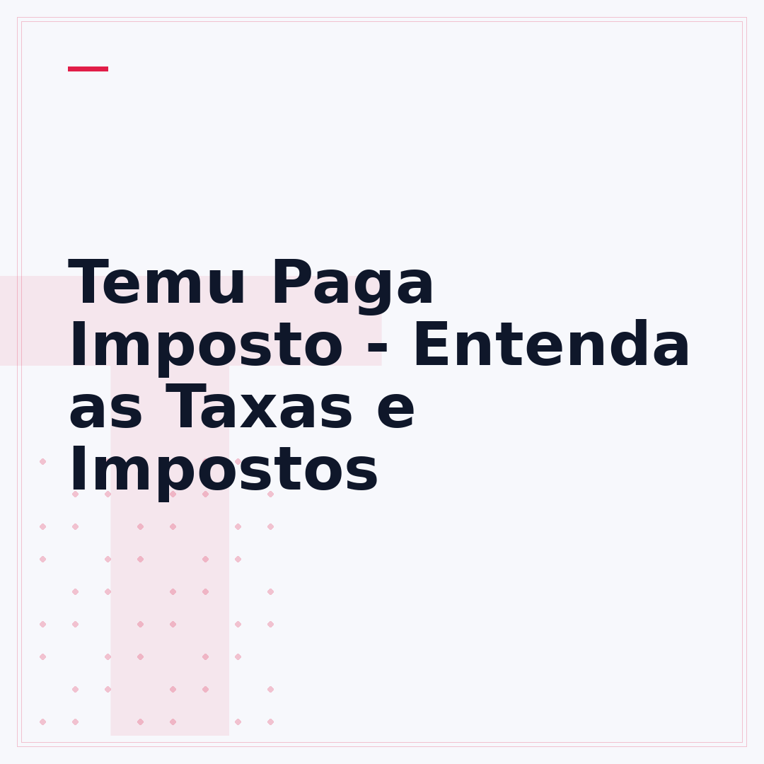 Temu Paga Imposto - Entenda as Taxas e Impostos