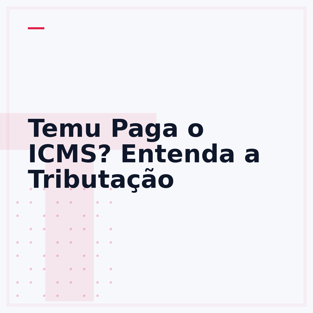 Temu Paga o ICMS? Entenda a Tributação