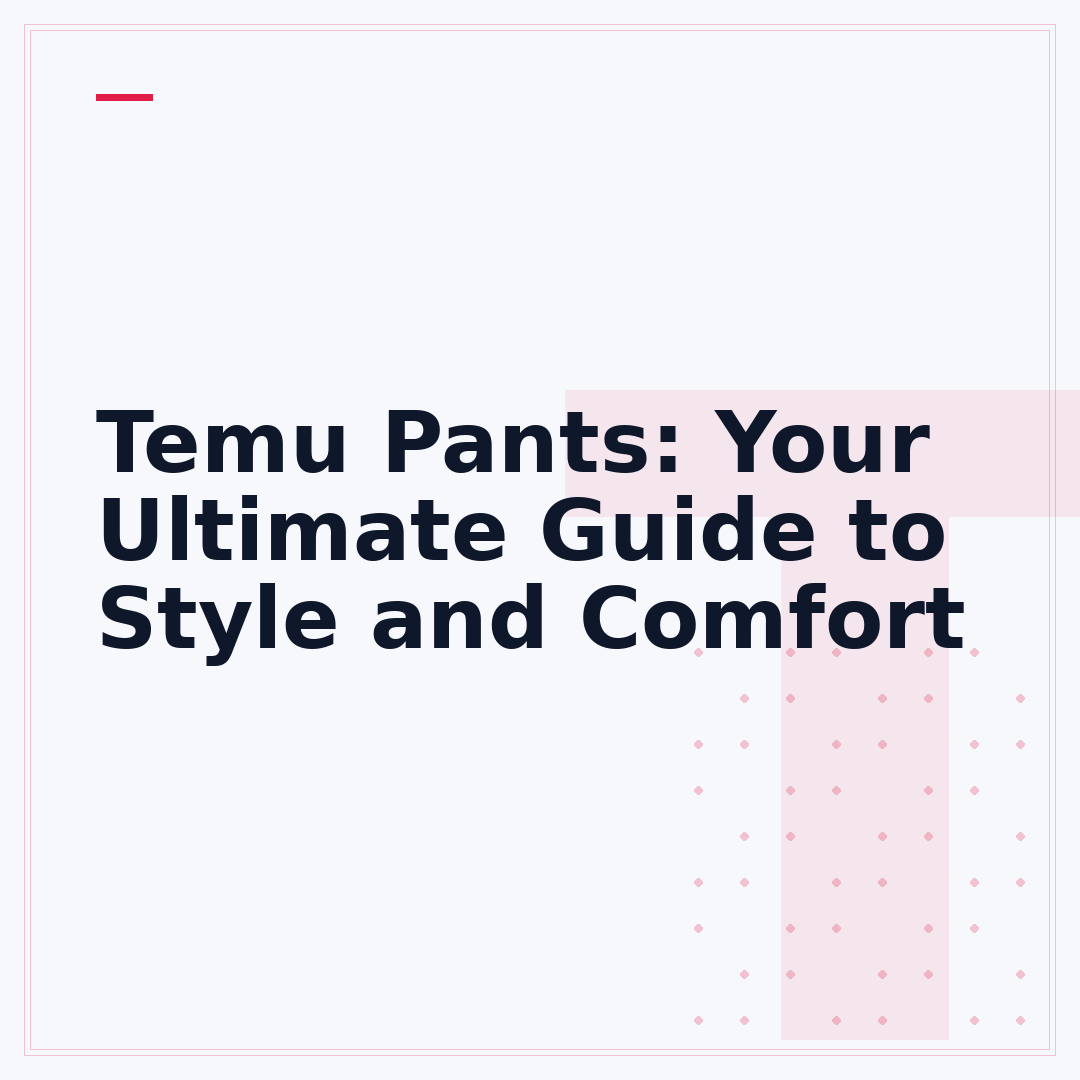 Temu Pants: Your Ultimate Guide to Style and Comfort