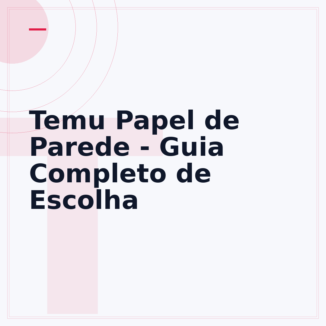 Temu Papel de Parede - Guia Completo de Escolha