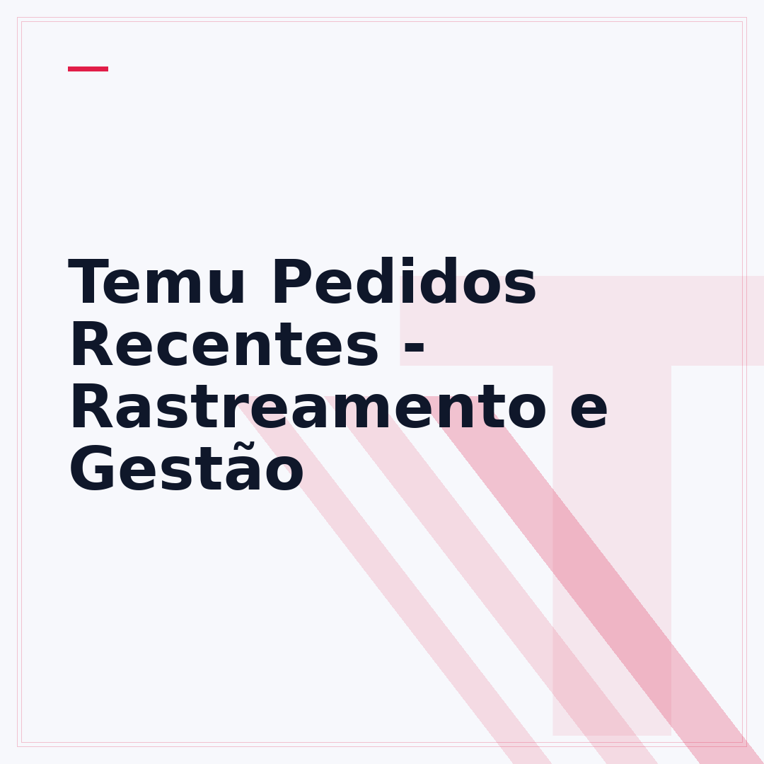 Temu Pedidos Recentes - Rastreamento e Gestão