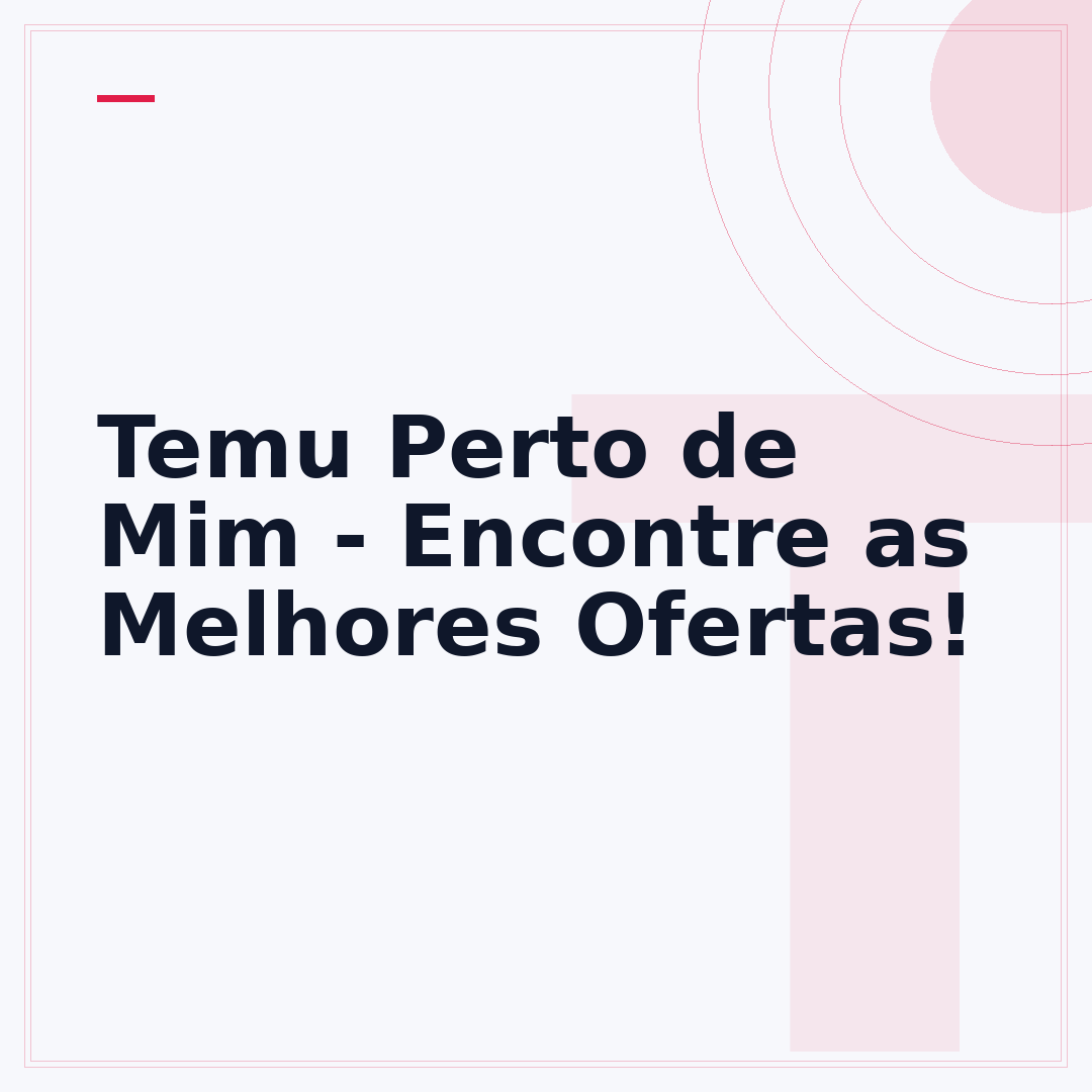 Temu Perto de Mim - Encontre as Melhores Ofertas!