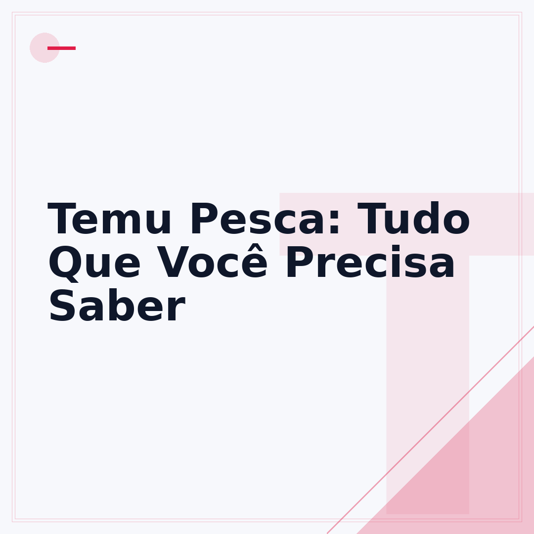 Temu Pesca: Tudo Que Você Precisa Saber
