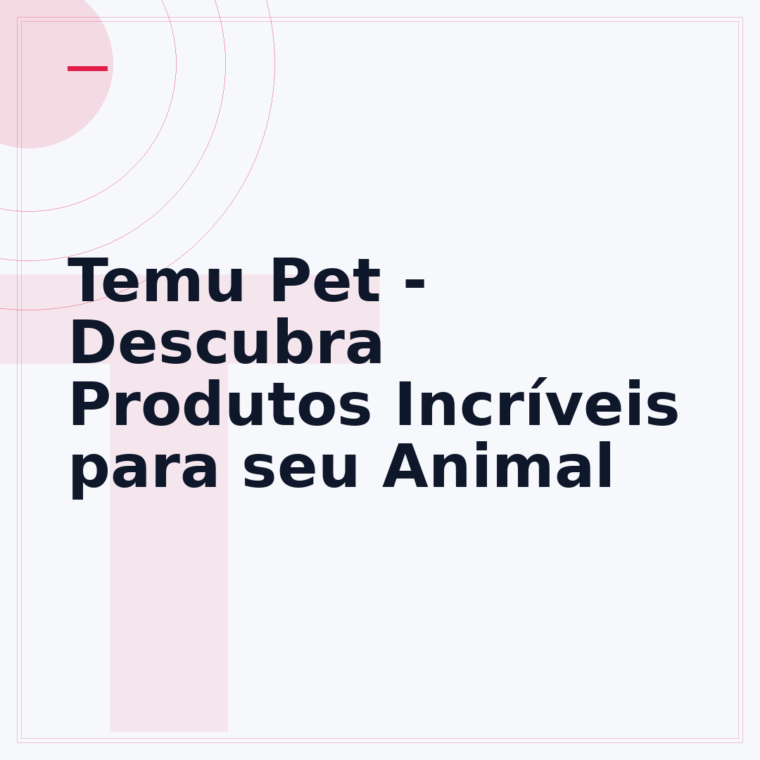 Temu Pet - Descubra Produtos Incríveis para seu Animal