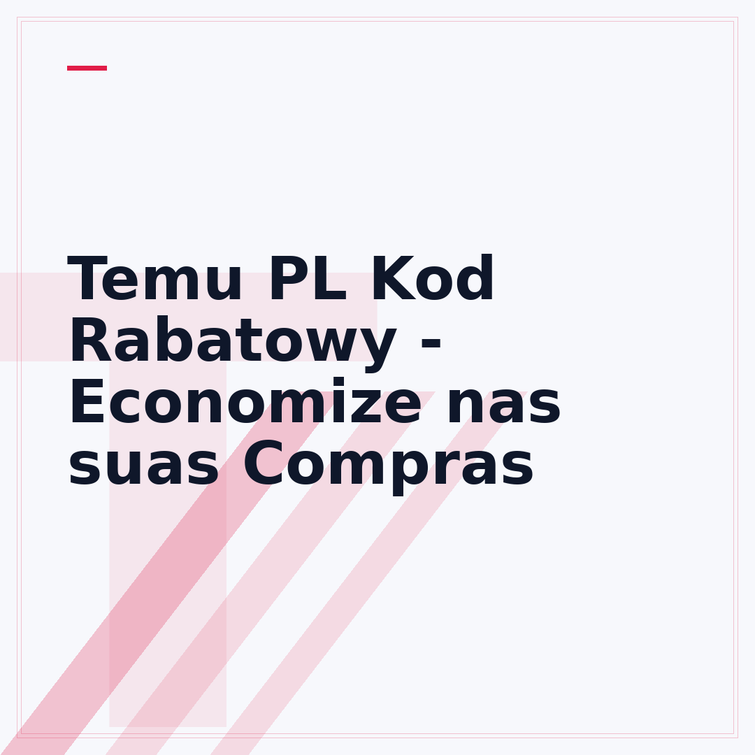 Temu PL Kod Rabatowy - Economize nas suas Compras