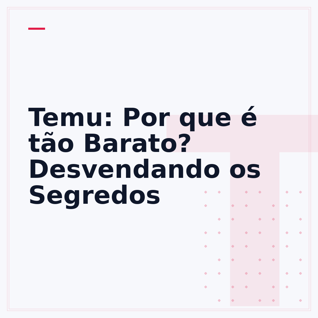 Temu: Por que é tão Barato? Desvendando os Segredos