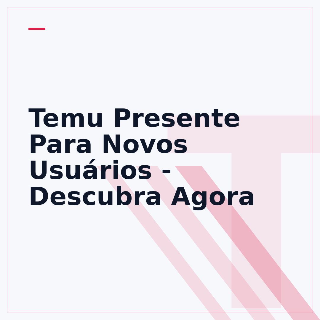 Temu Presente Para Novos Usuários - Descubra Agora