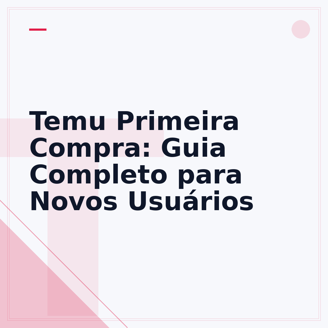 Temu Primeira Compra: Guia Completo para Novos Usuários