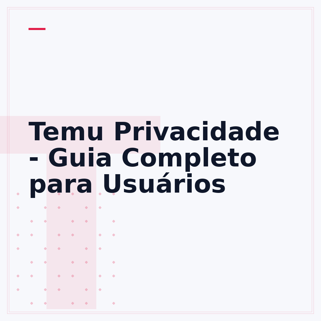 Temu Privacidade - Guia Completo para Usuários