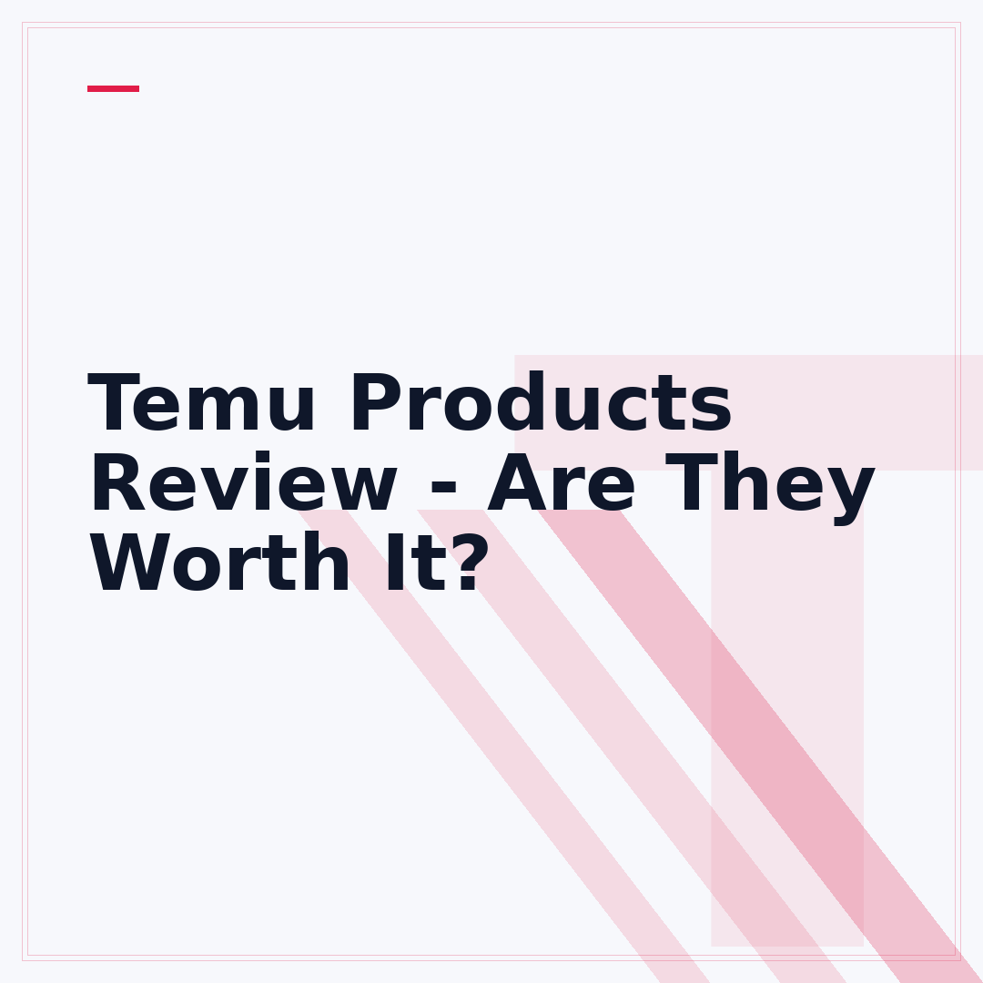 Temu Products Review - Are They Worth It?