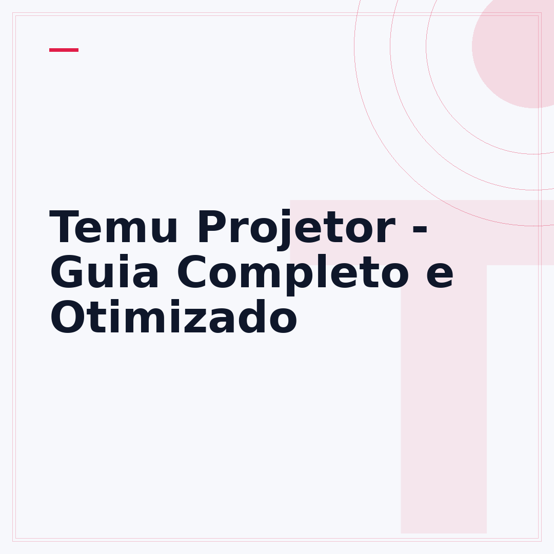 Temu Projetor - Guia Completo e Otimizado