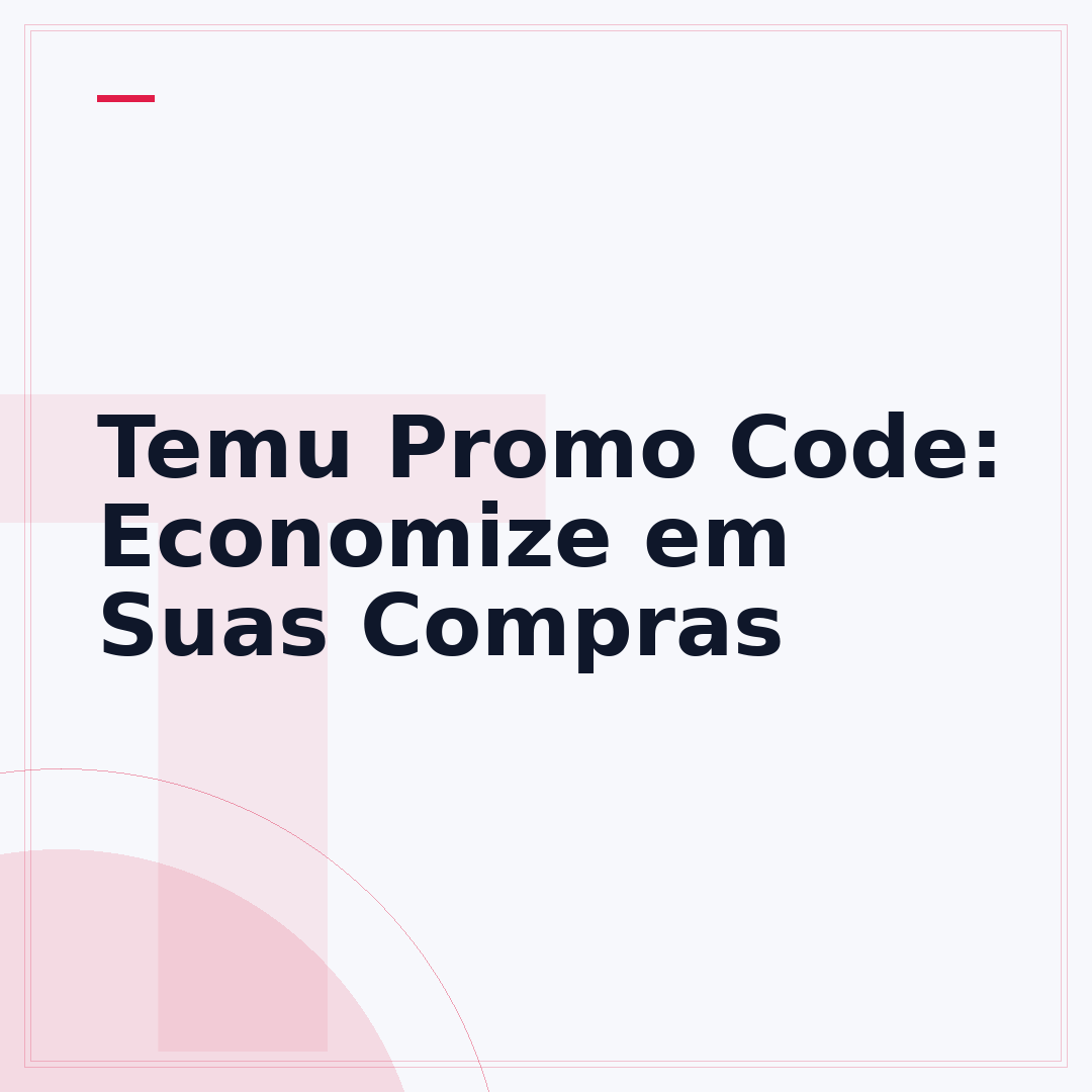 Temu Promo Code: Economize em Suas Compras