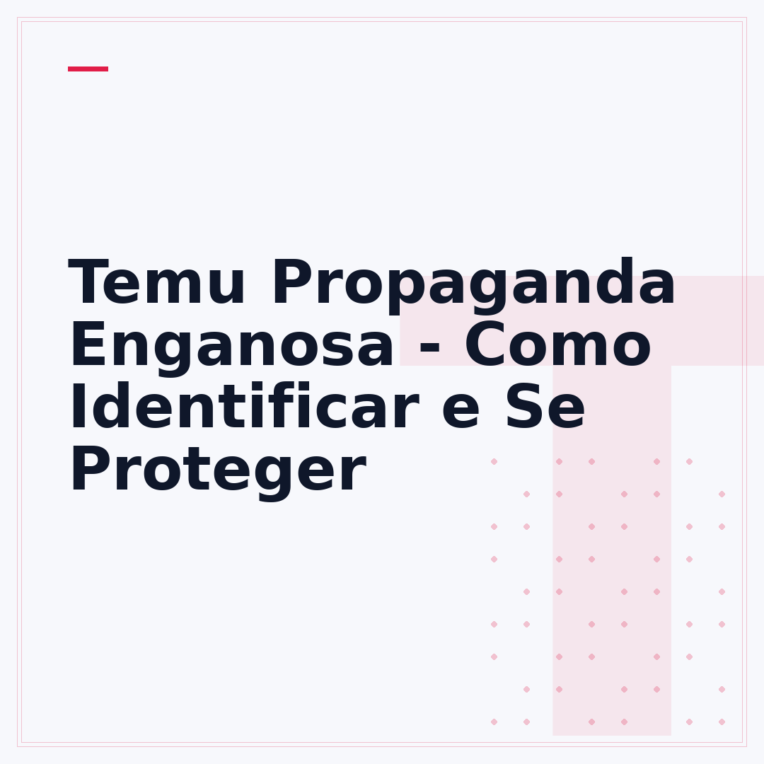 Temu Propaganda Enganosa - Como Identificar e Se Proteger