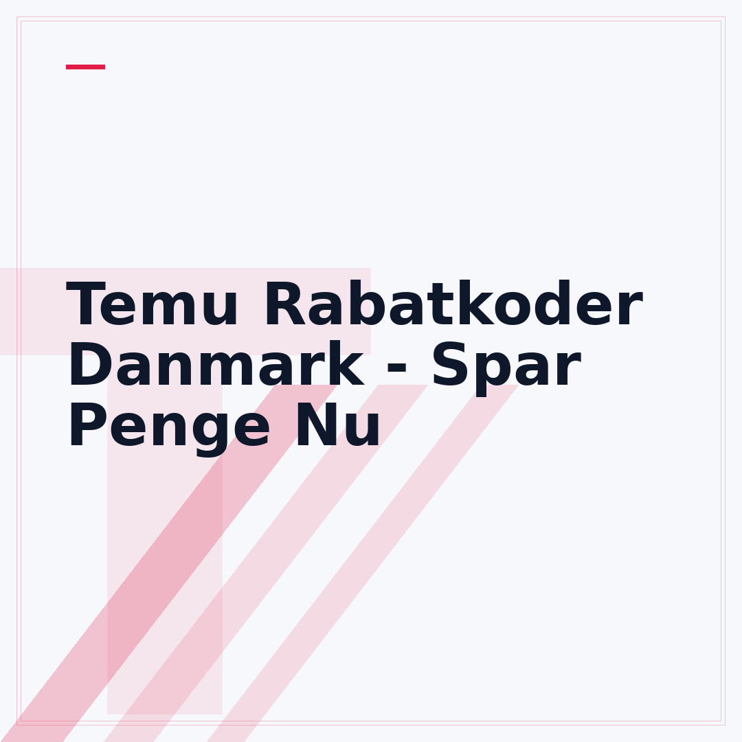 Temu Rabatkoder Danmark - Spar Penge Nu