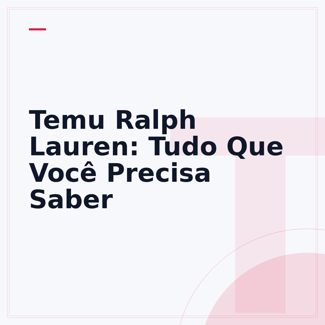 Temu Ralph Lauren: Tudo Que Você Precisa Saber