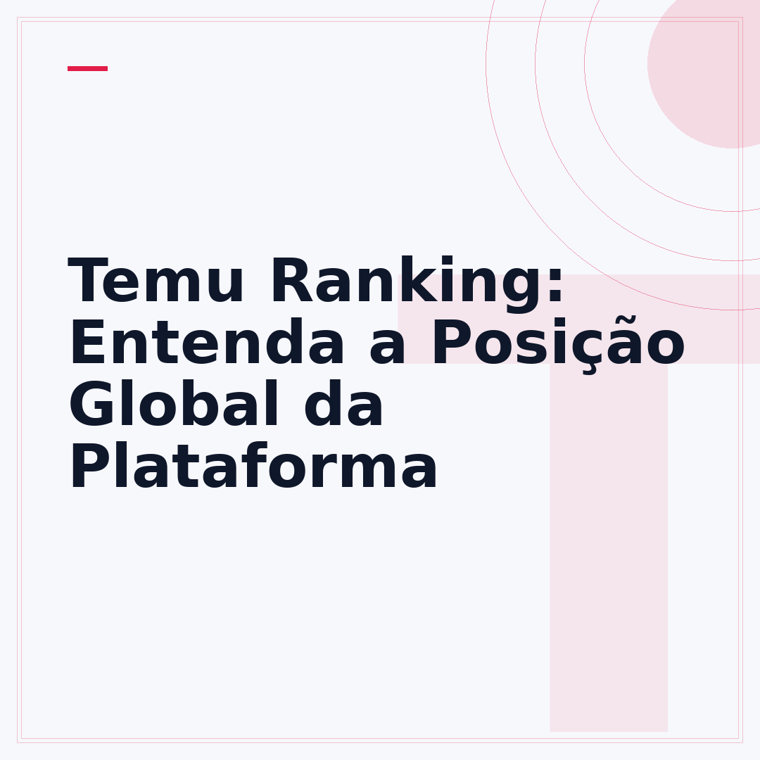 Temu Ranking: Entenda a Posição Global da Plataforma