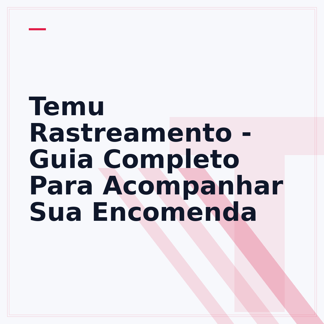 Temu Rastreamento - Guia Completo Para Acompanhar Sua Encomenda