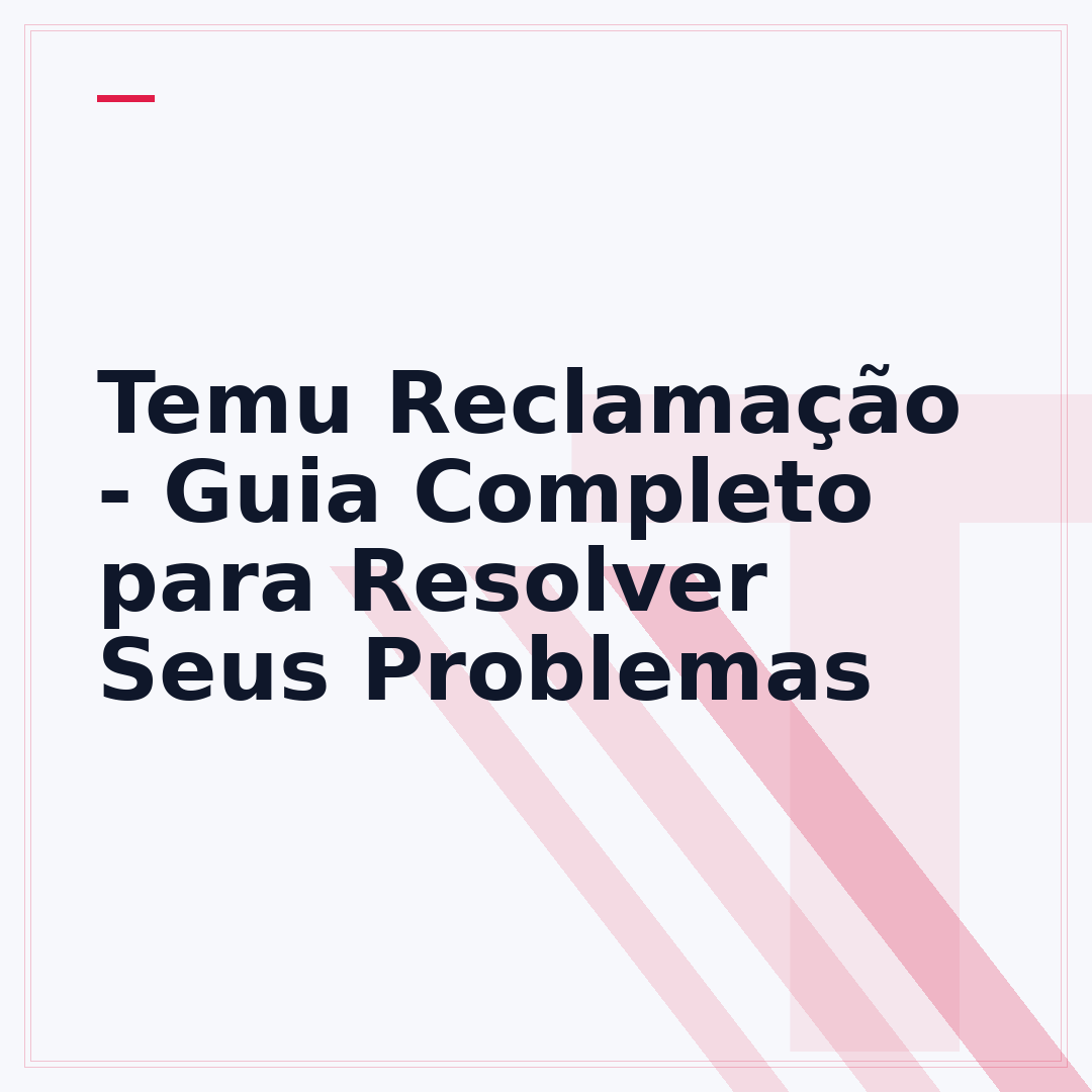 Temu Reclamação - Guia Completo para Resolver Seus Problemas