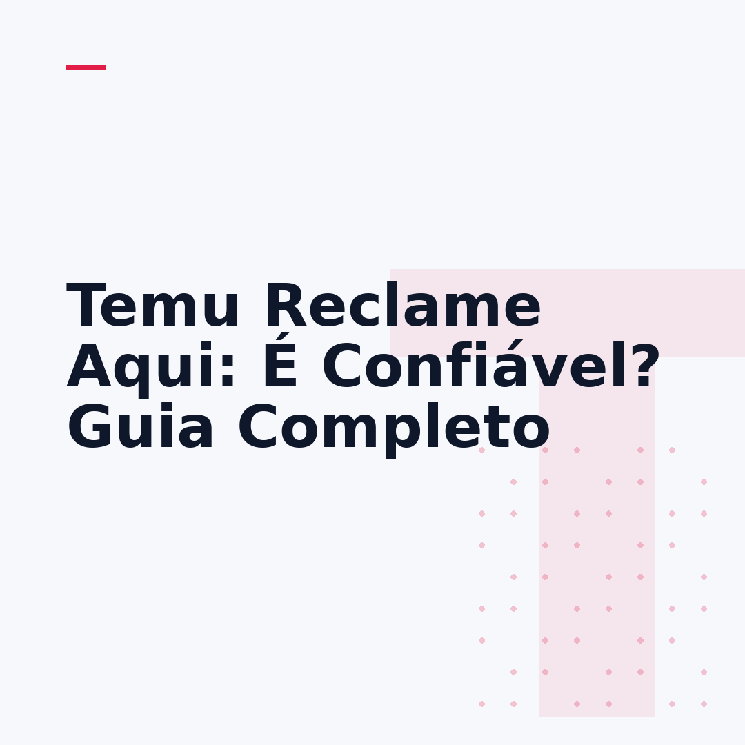 Temu Reclame Aqui: É Confiável? Guia Completo