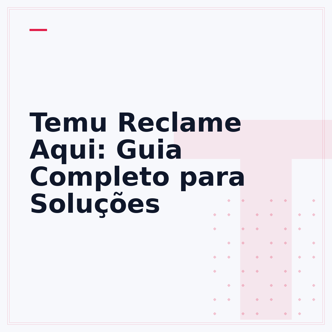 Temu Reclame Aqui: Guia Completo para Soluções