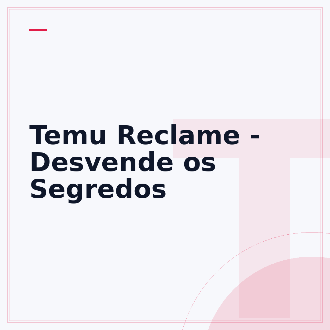 Temu Reclame - Desvende os Segredos