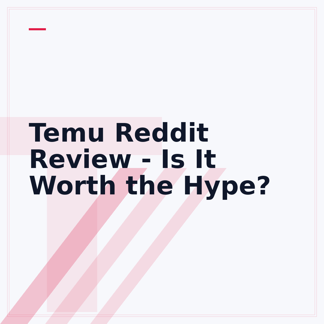 Temu Reddit Review - Is It Worth the Hype?