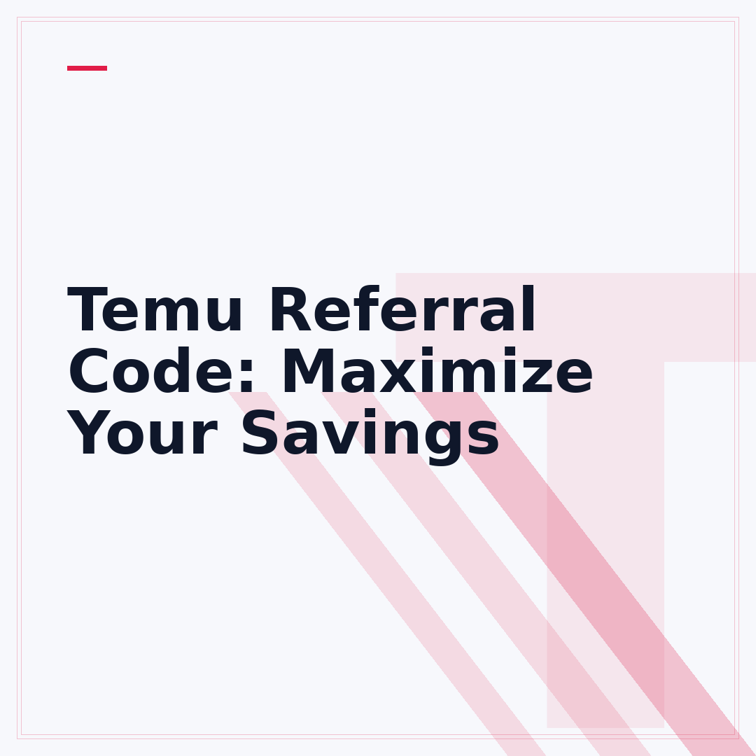 Temu Referral Code: Maximize Your Savings