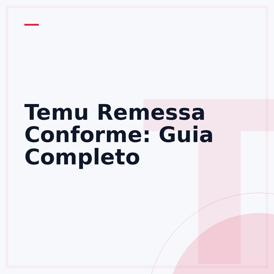 Temu Remessa Conforme: Guia Completo