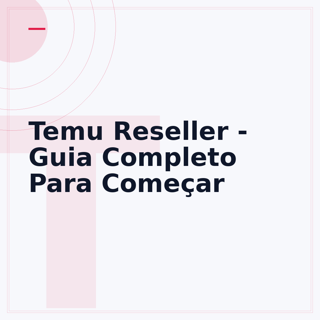 Temu Reseller - Guia Completo Para Começar