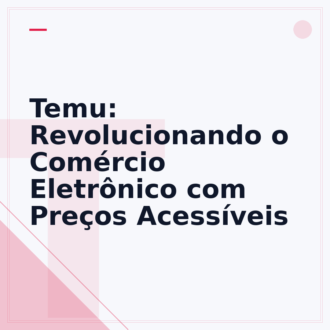 Temu: Revolucionando o Comércio Eletrônico com Preços Acessíveis