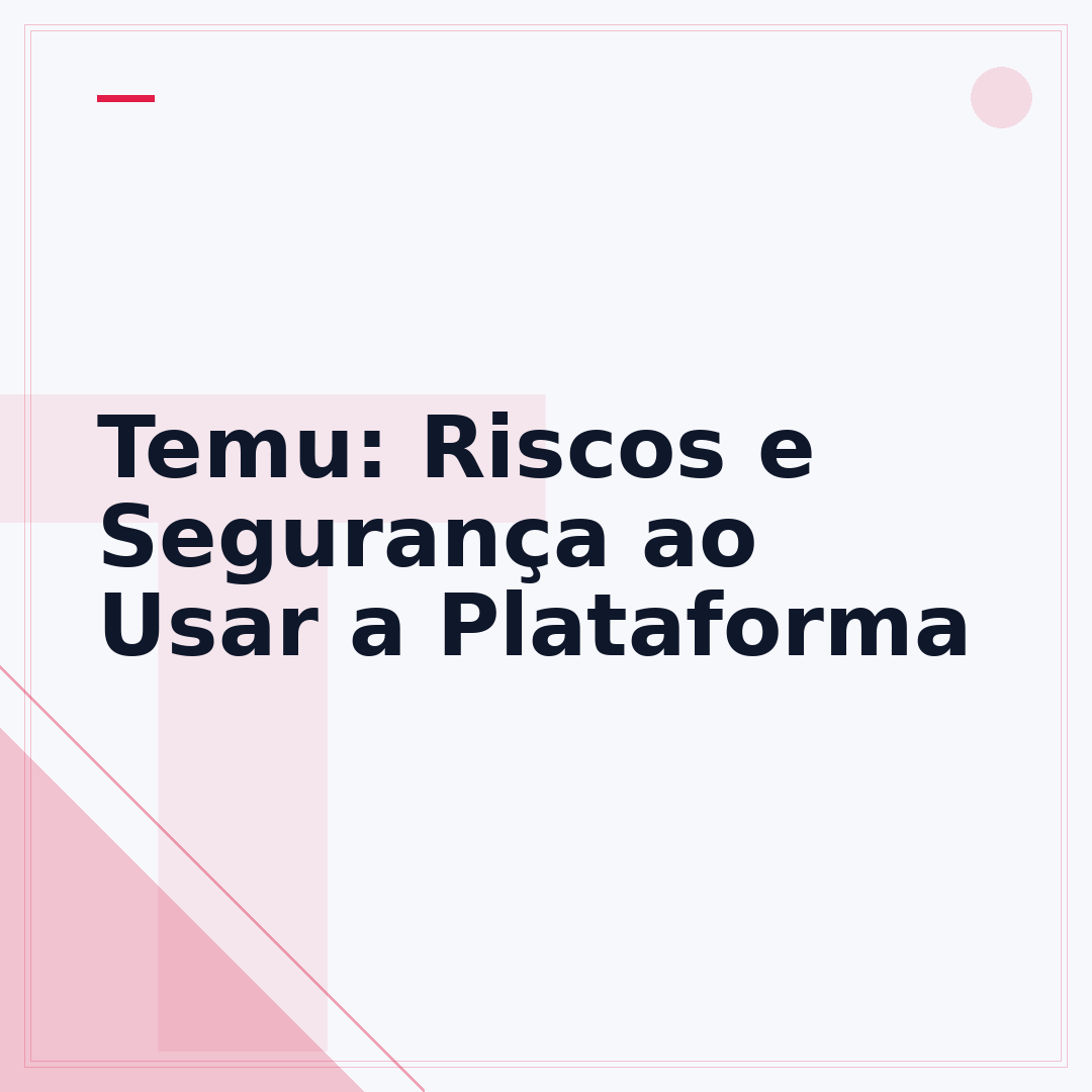 Temu: Riscos e Segurança ao Usar a Plataforma