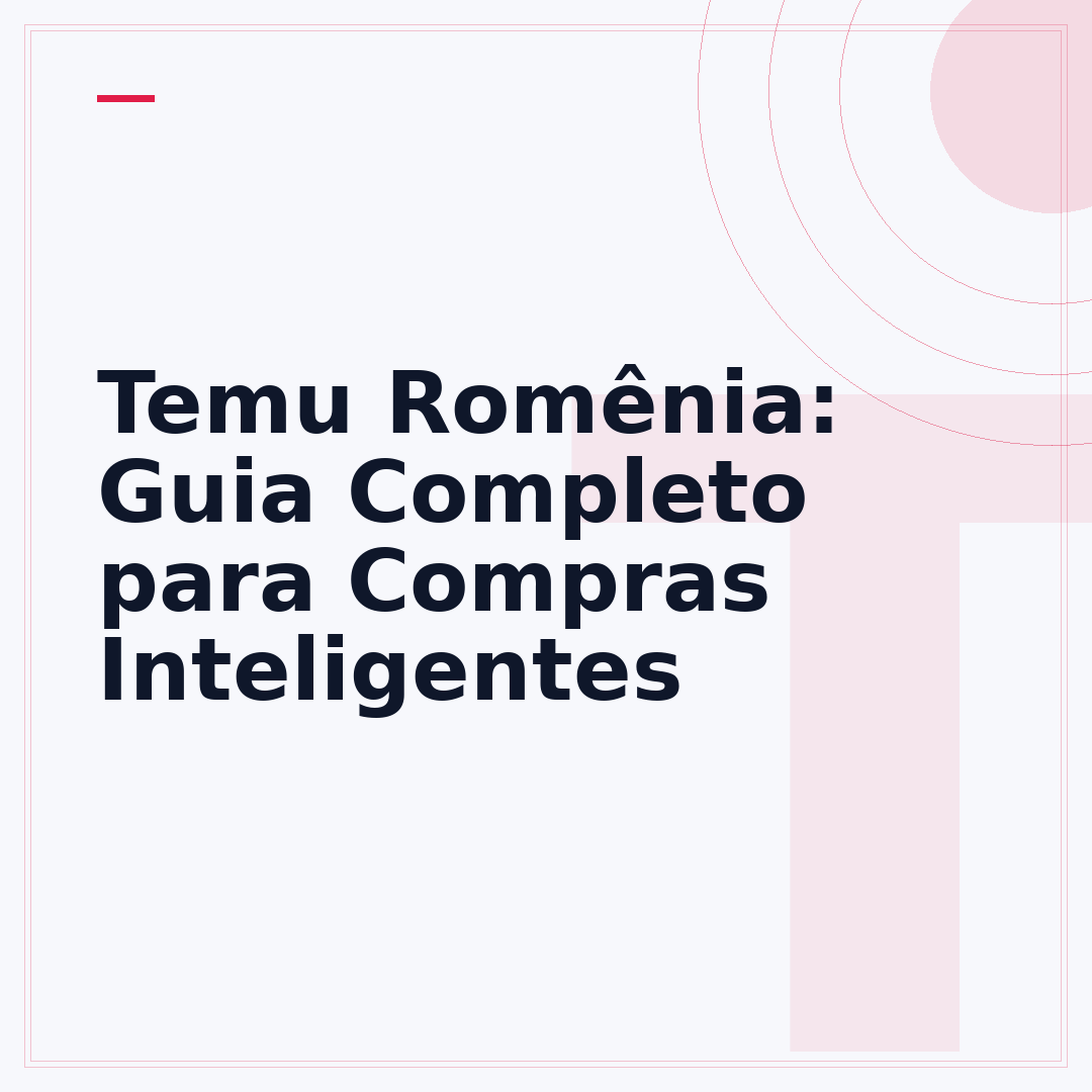 Temu Romênia: Guia Completo para Compras Inteligentes