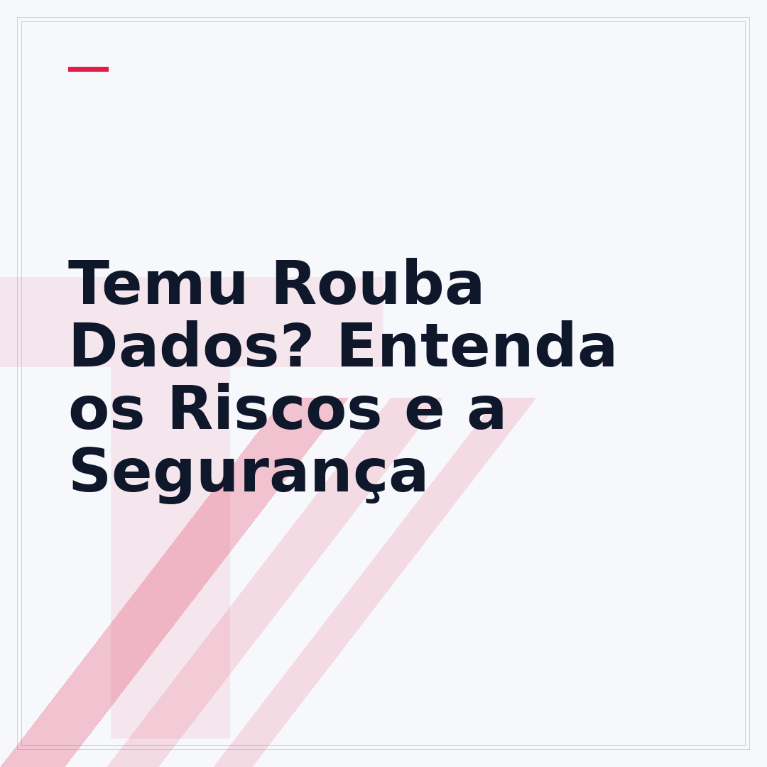 Temu Rouba Dados? Entenda os Riscos e a Segurança
