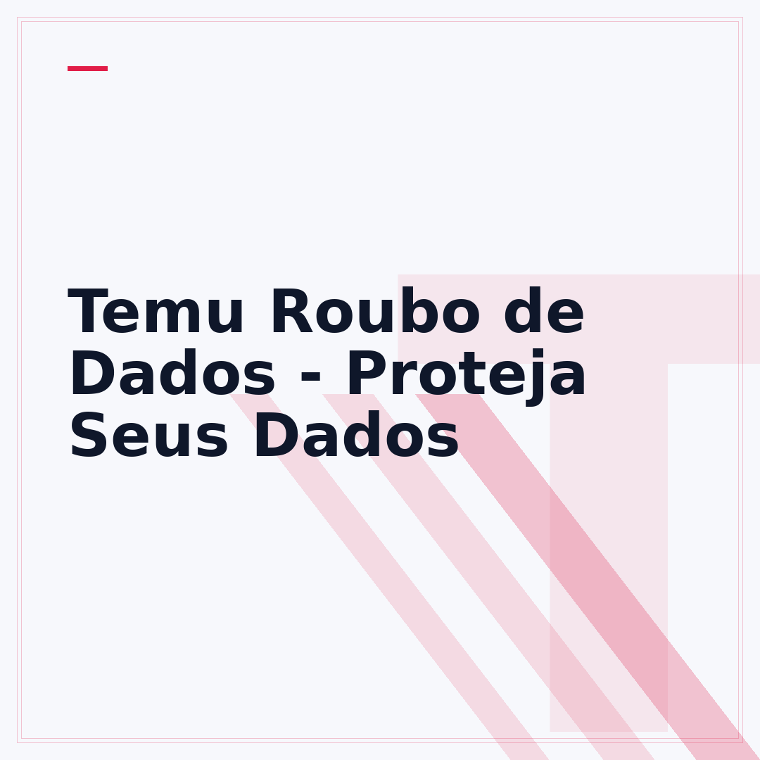Temu Roubo de Dados - Proteja Seus Dados
