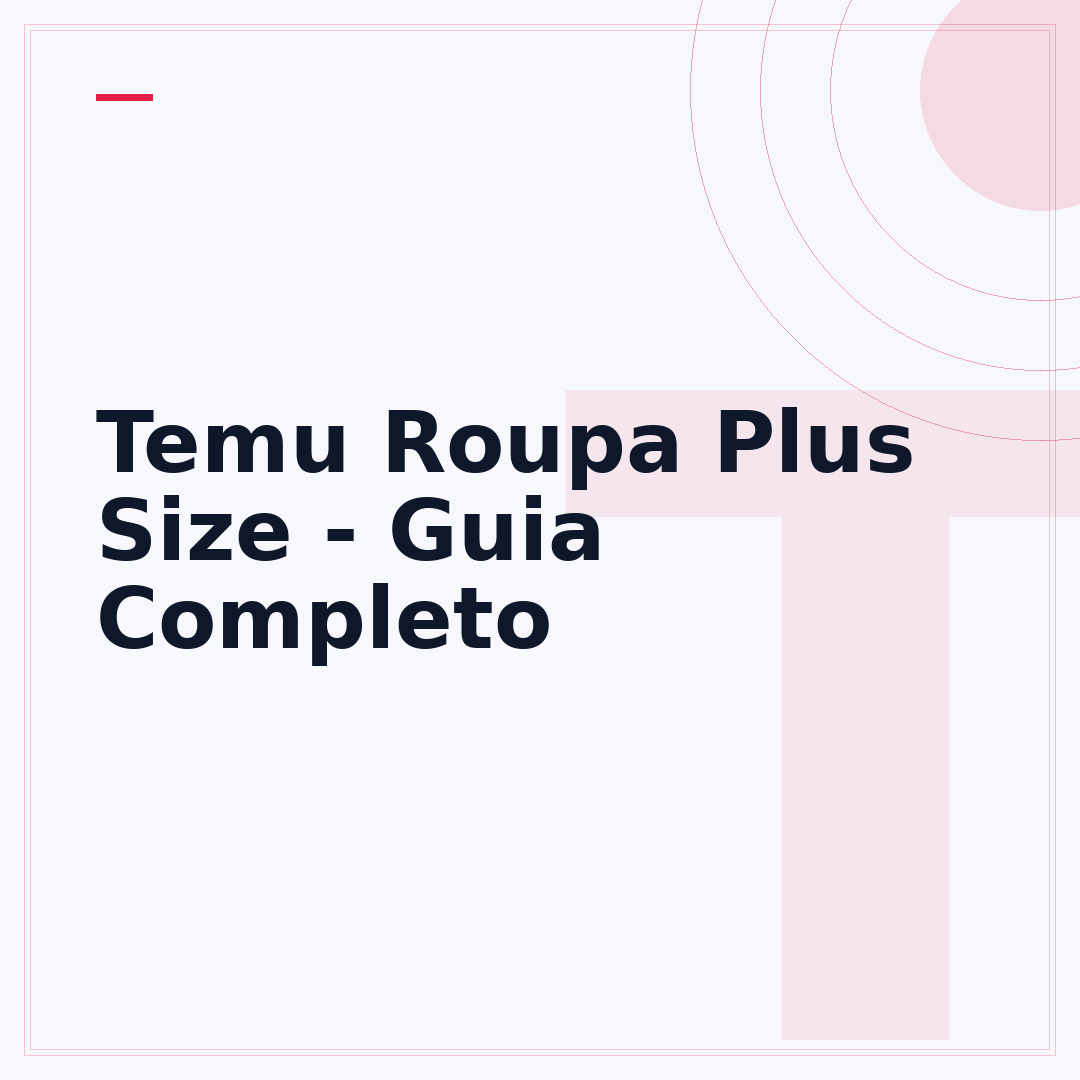 Temu Roupa Plus Size - Guia Completo