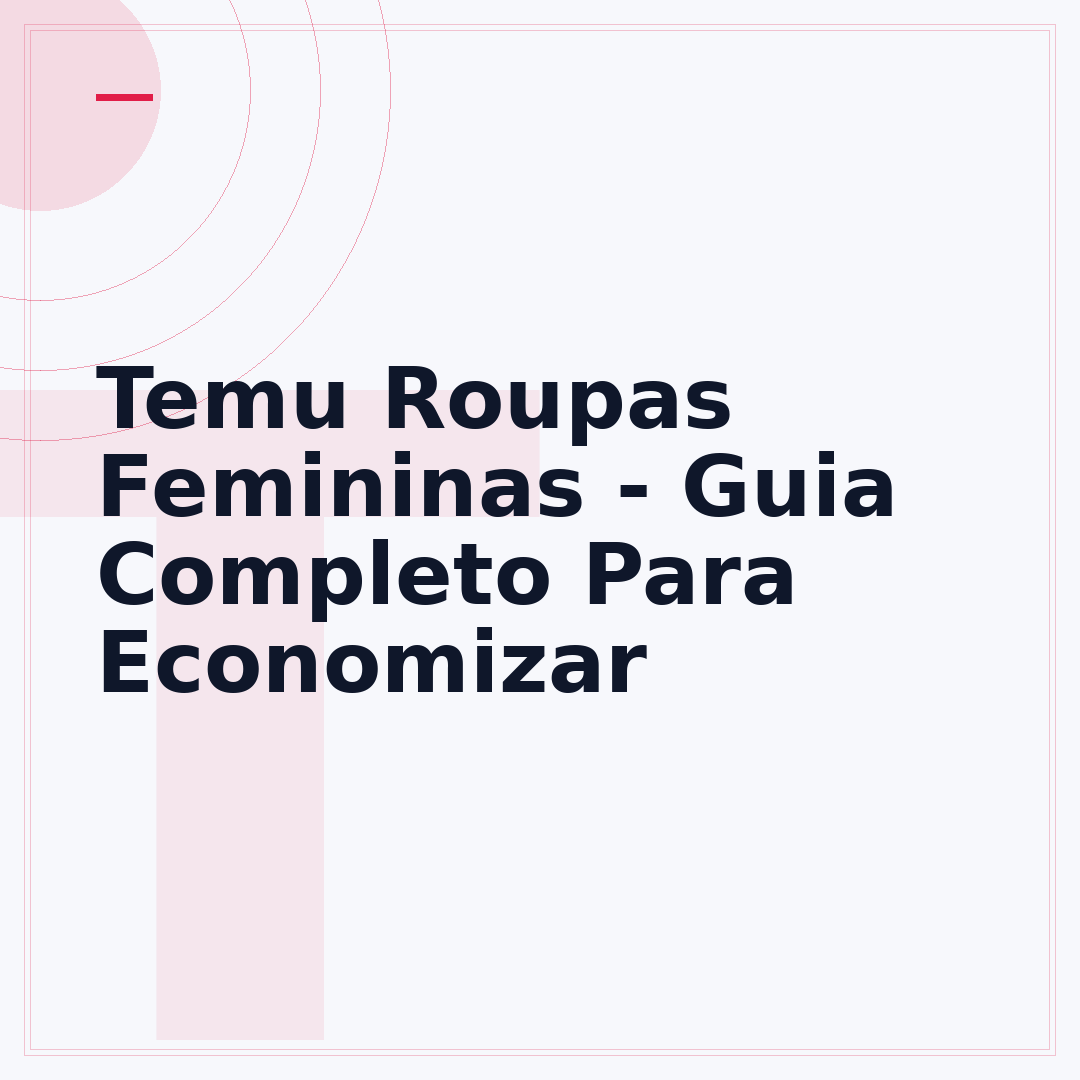 Temu Roupas Femininas - Guia Completo Para Economizar
