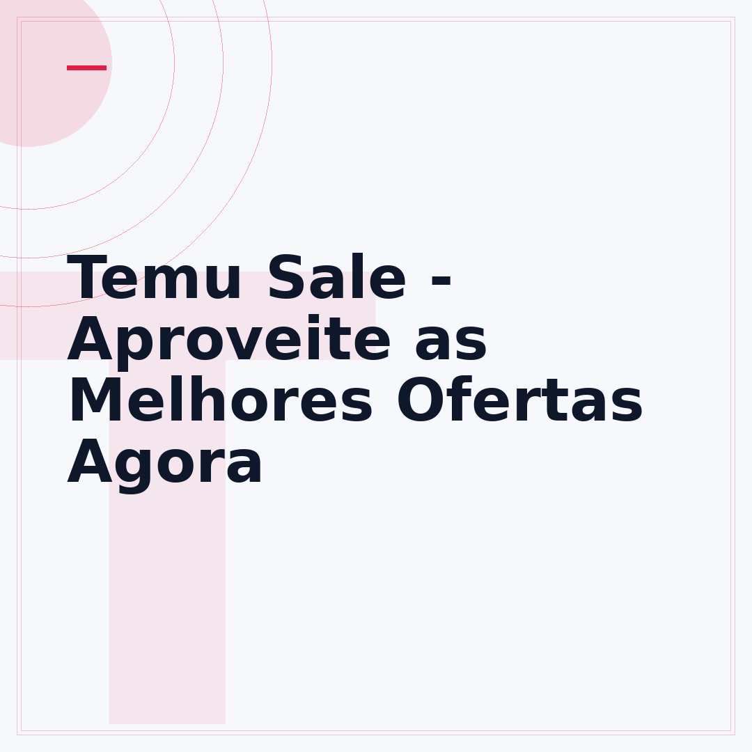 Temu Sale - Aproveite as Melhores Ofertas Agora