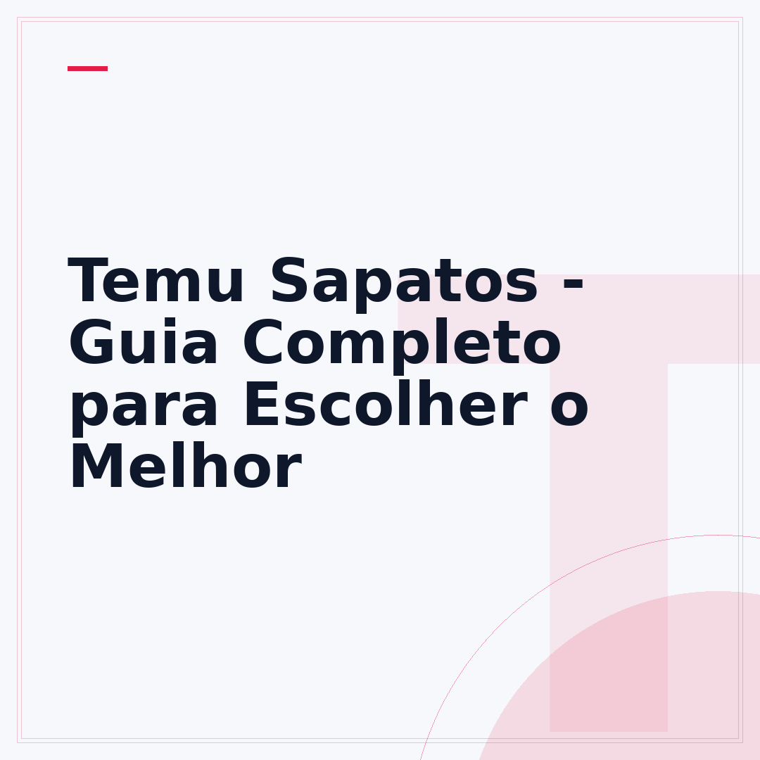 Temu Sapatos - Guia Completo para Escolher o Melhor