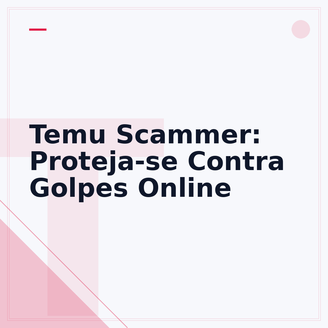 Temu Scammer: Proteja-se Contra Golpes Online