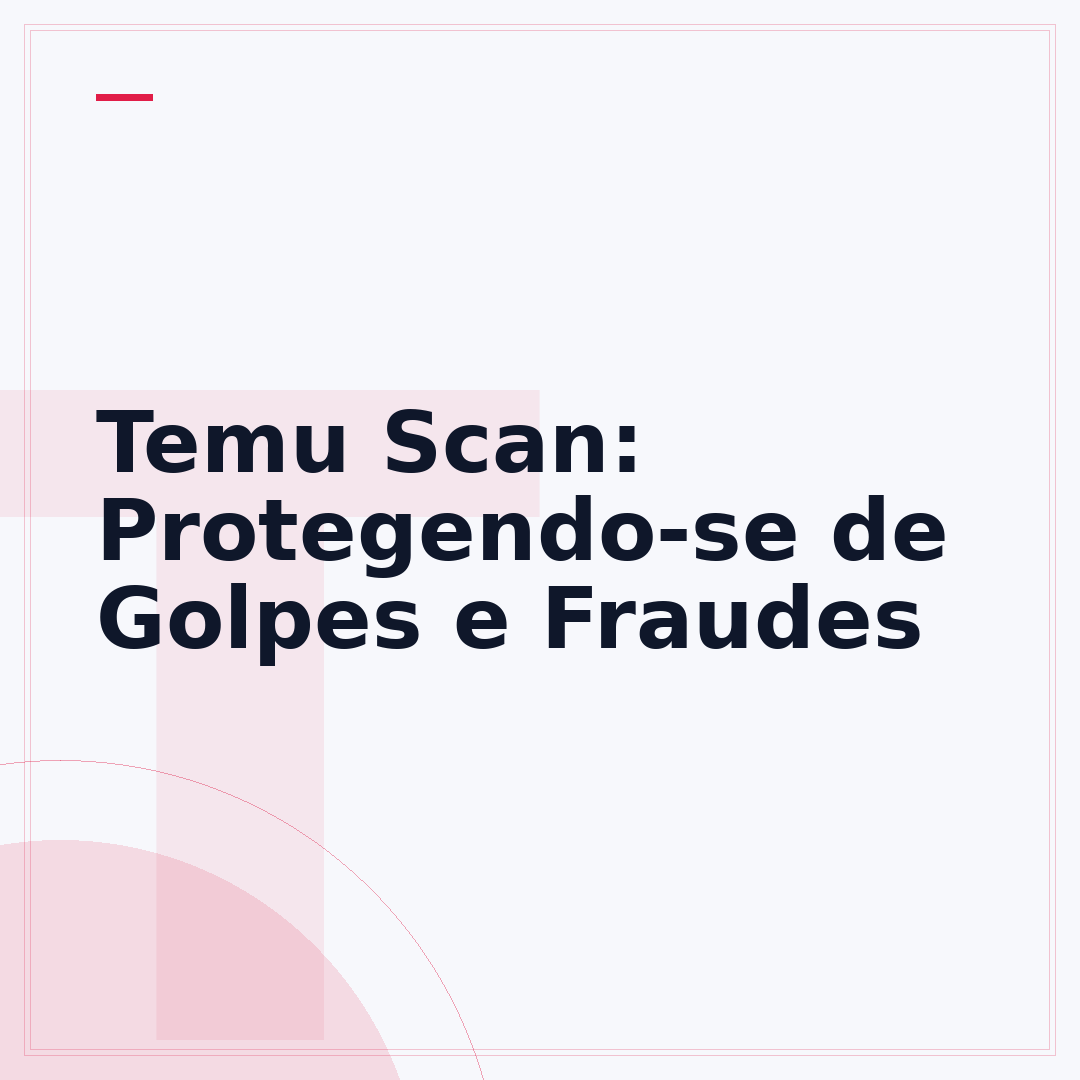 Temu Scan: Protegendo-se de Golpes e Fraudes