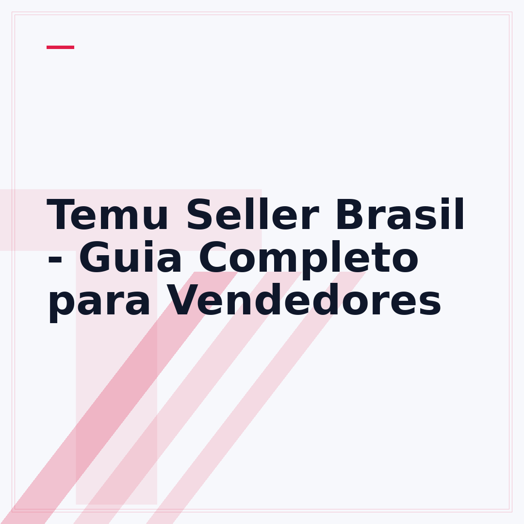 Temu Seller Brasil - Guia Completo para Vendedores